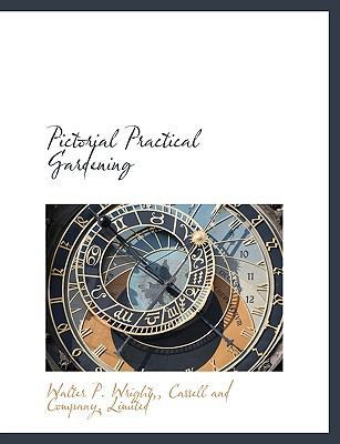 Pictorial Practical Gardening 1140318799 Book Cover