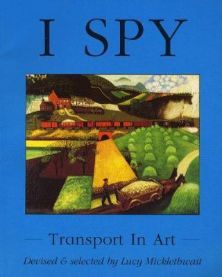 I Spy: Transport in Art (I Spy) 0006645801 Book Cover