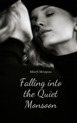 Falling into the Quiet Monsoon B0DQR7QC42 Book Cover