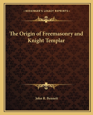 The Origin of Freemasonry and Knight Templar 1162564199 Book Cover