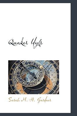 Quaker Idyls 1103100416 Book Cover