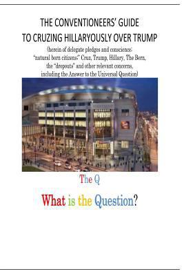 The Conventioneers' Guide to Cruzing Hillaryous... 1539464121 Book Cover