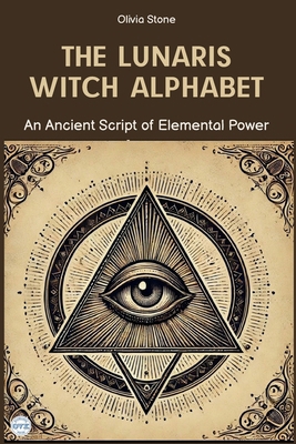 The Lunaris Witch Alphabet: An Ancient Script o... B0FHBDMHWZ Book Cover