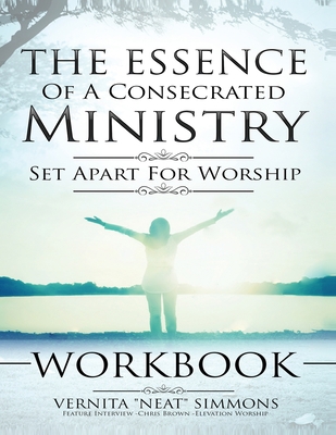 The Essence Of A Consecrated Ministry WORKBOOK:... 198564889X Book Cover