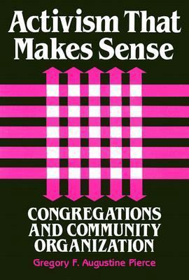 Activism That Makes Sense: Congregations and Co... 0914070533 Book Cover