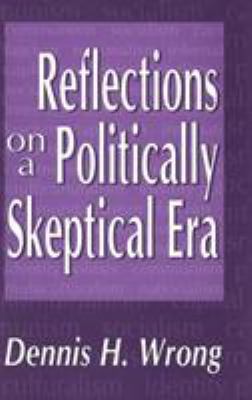 Reflections on a Politically Skeptical Era 0765801957 Book Cover