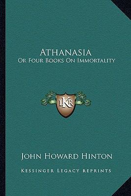 Athanasia: Or Four Books On Immortality 1163638080 Book Cover