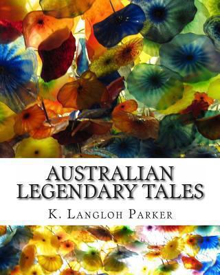 Australian Legendary Tales 1461175127 Book Cover