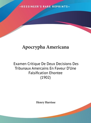 Apocrypha Americana: Examen Critique de Deux De... [French] 1162071214 Book Cover