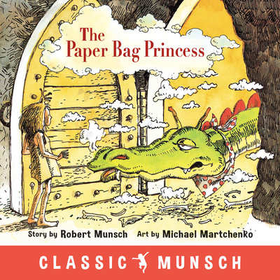 The Paper Bag Princess (Classic Munsch) 1773210297 Book Cover