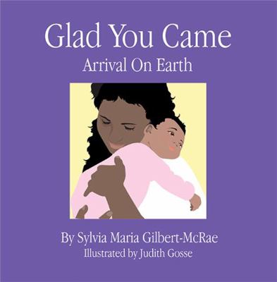 Hardcover Glad You Came : Arrival on Earth Book