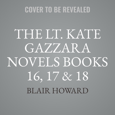 The Lt. Kate Gazzara Novels Books 16, 17 & 18: ... B0DV6G6B81 Book Cover