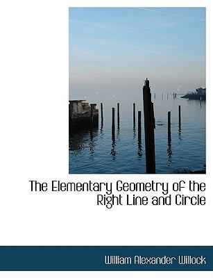 The Elementary Geometry of the Right Line and C... [Large Print] 0554711613 Book Cover