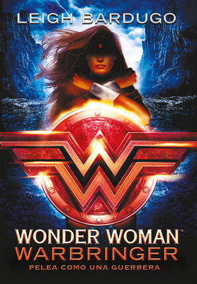 Wonder Woman: Warbringer: Pelea Como Una Guerre... [Spanish] 6073159692 Book Cover