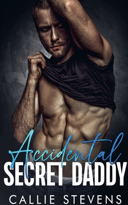 Accidental Secret Daddy B0D6V8VSSG Book Cover