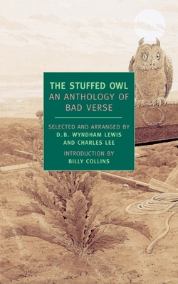 The Stuffed Owl: An Anthology of Bad Verse 1590170385 Book Cover