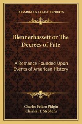 Blennerhassett or The Decrees of Fate: A Romanc... 1162724587 Book Cover