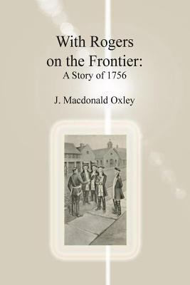 With Rogers on the Frontier: A Story of 1756 1541145046 Book Cover