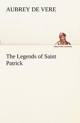 The Legends of Saint Patrick 3849187985 Book Cover