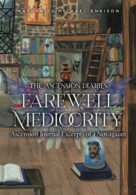 Farewell Mediocrity: Ascension Journal Excerpts... 0228867886 Book Cover