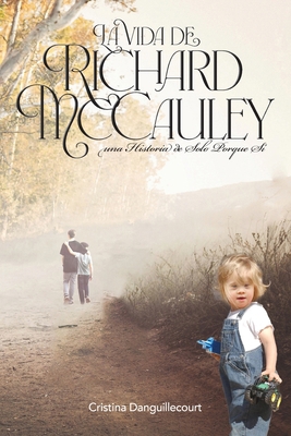 La Vida de Richard McCauley [Spanish] B0FVB3TSBN Book Cover