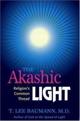 The Akashic Light: Religion's Common Thread 0876045212 Book Cover