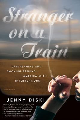 Stranger on a Train: Daydreaming and Smoking Ar... 0312422628 Book Cover