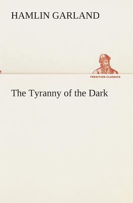 The Tyranny of the Dark 3849512983 Book Cover