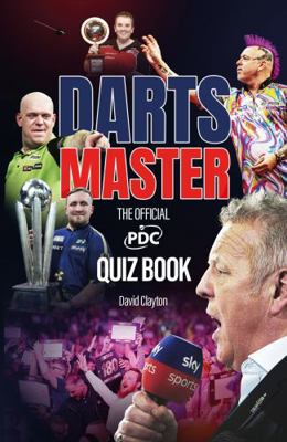 Darts Master: The Official PDC Quiz Book 1836802188 Book Cover
