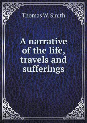 A narrative of the life, travels and sufferings 5518944446 Book Cover