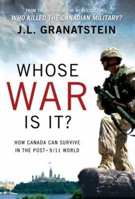 Whose War Is It?: How Canada Can Survive the Po... 0002008459 Book Cover