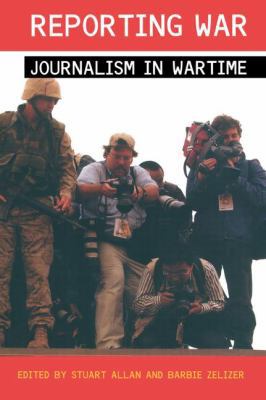 Reporting War: Journalism in Wartime 0415339979 Book Cover