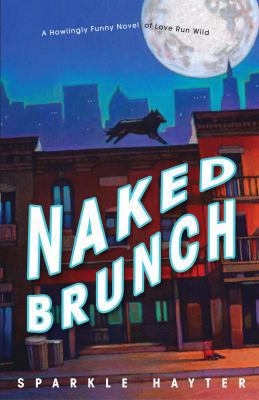 Naked Brunch: A howlingly funny novel of love r... 1400047439 Book Cover