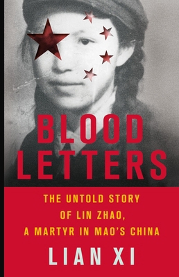 Blood Letters: The Untold Story of Lin Zhao, a ... 1541644239 Book Cover