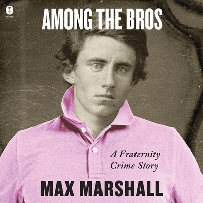 Among the Bros: A Fraternity Crime Story B0CCKGYQ4B Book Cover