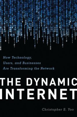 The Dynamic Internet: How Technology, Users, an... 0844772275 Book Cover