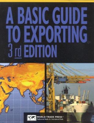 A Basic Guide to Exporting, 3rd Edition 1885073836 Book Cover