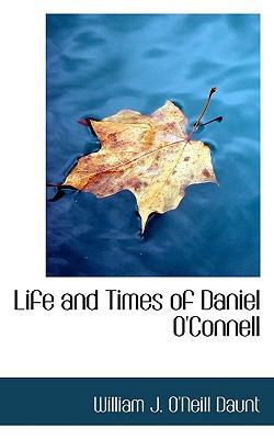 Life and Times of Daniel O'Connell 1117493849 Book Cover