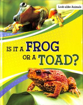 Is It a Frog or a Toad? (Look-Alike Animals) 1398225630 Book Cover