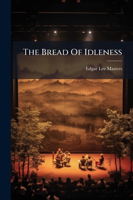 The Bread Of Idleness 1024818594 Book Cover