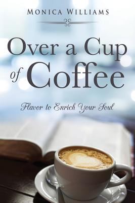 Over a Cup of Coffee 1545604347 Book Cover