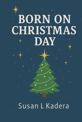 Born on Christmas Day B0FWQKWDZ9 Book Cover