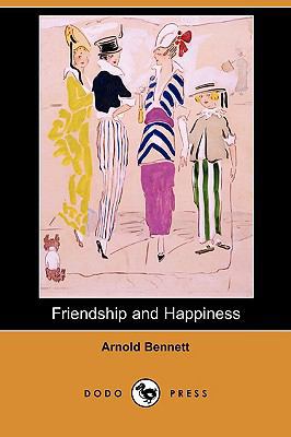 Friendship and Happiness (Dodo Press) 1409975657 Book Cover