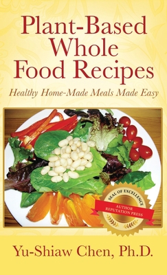 Plant-Based Whole Food Recipes Healthy Homemade... B0BHTHJV3B Book Cover