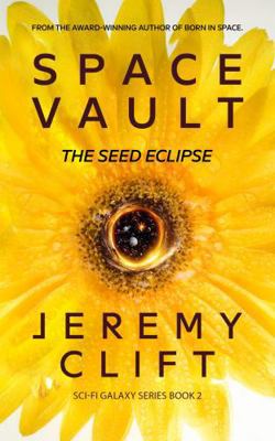 Space Vault: The Seed Eclipse (Sci-Fi Galaxy se... B0FD78943X Book Cover