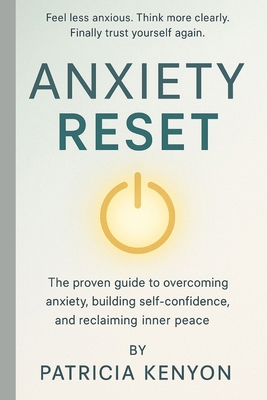 Anxiety Reset: The Proven Guide to Overcoming A... B0FGNX88GH Book Cover