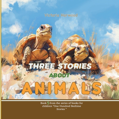 Three Stories About Animals 1917210094 Book Cover