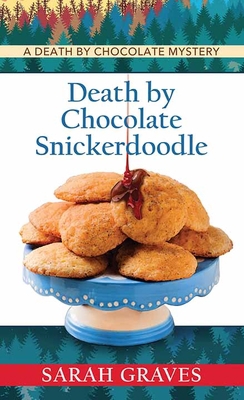 Death by Chocolate Snickerdoodle: A Death by Ch... [Large Print] 1643588796 Book Cover