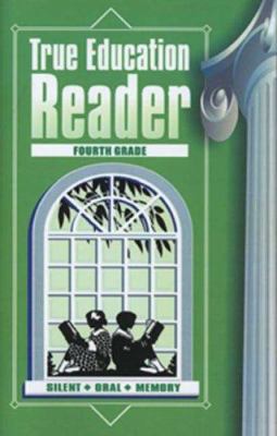 True Education Reader: Fourth Grade 1572583479 Book Cover
