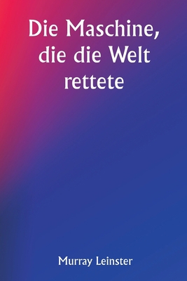 The Machine That Saved The World [German] 9357907319 Book Cover
